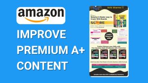 Improve Amazon Premium A+ Content: The Most Important Tip Missed by Sellers